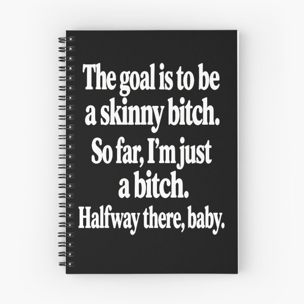 Item preview, The Goal Is To Be A Skinny Btch Funny Quote designed and sold by snailslowdance.
