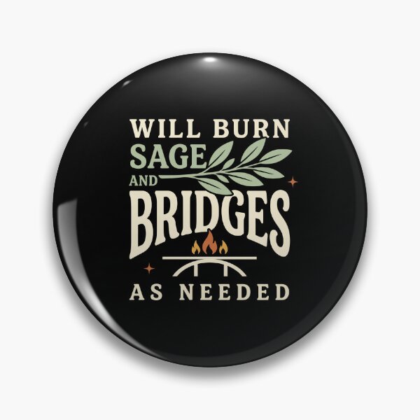 Item preview, Will Burn Sage And Bridges As Needed Sarcastic Spiritual Quote Defiant Humor designed and sold by designstoriesMK.
