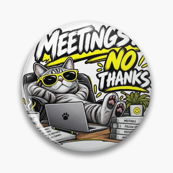 Item preview, Meetings? No Thanks – Sarcastic Office Cat designed and sold by Funirama.