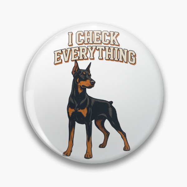 Item preview, Doberman - Funny Dog | I Check Everything designed and sold by No Excuses Supply.