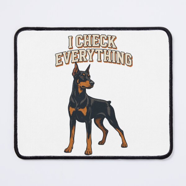 Item preview, Doberman - Funny Dog | I Check Everything designed and sold by No Excuses Supply.