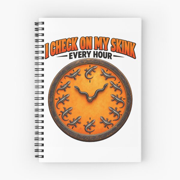 Item preview, I Check On My Skink Every Hour designed and sold by ROUX-ART.