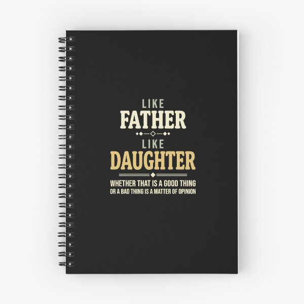 Item preview, Like Father Like Daughter Whether That Is A Good Thing Or A Bad Thing Is A Matter Of Opinion Funny Family Gift designed and sold by designstoriesMK.