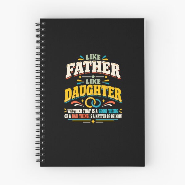 Item preview, Like Father Like Daughter Whether That Is A Good Thing Or A Bad Thing Is A Matter Of Opinion Funny Family Humor designed and sold by designstoriesMK.
