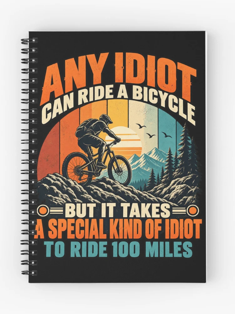 Thumbnail 1 of 3, Journal, Any Idiot Can Ride 100 Miles designed and sold by ROUX-ART.
