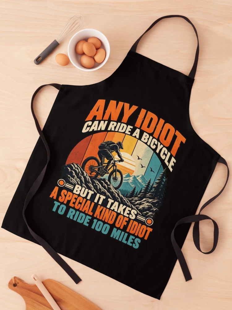 Thumbnail 1 of 6, Apron, Any Idiot Can Ride 100 Miles designed and sold by ROUX-ART.
