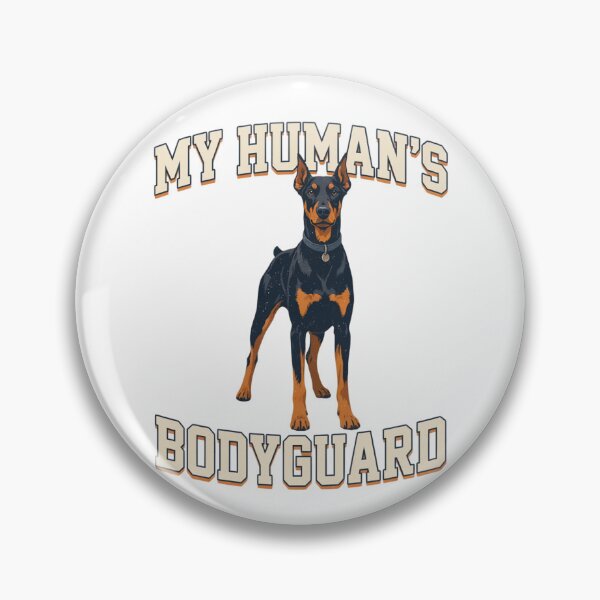 Item preview, Doberman - Funny Dog | My Human's Bodyguard designed and sold by No Excuses Supply.