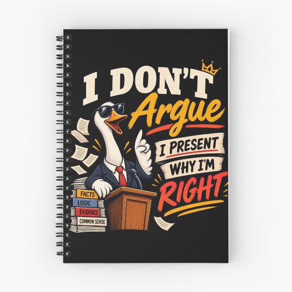 Item preview, I Don't Argue - I Present why I am right designed and sold by SidTastic .
