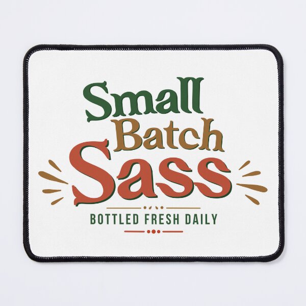 Item preview, Small Batch Sass Bottled Fresh Daily Funny Sassy Slogan designed and sold by HYPNK.