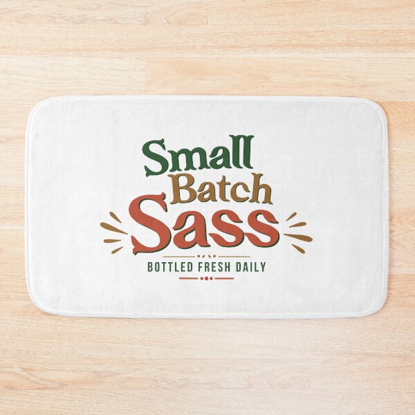 Item preview, Small Batch Sass Bottled Fresh Daily Funny Sassy Slogan designed and sold by HYPNK.