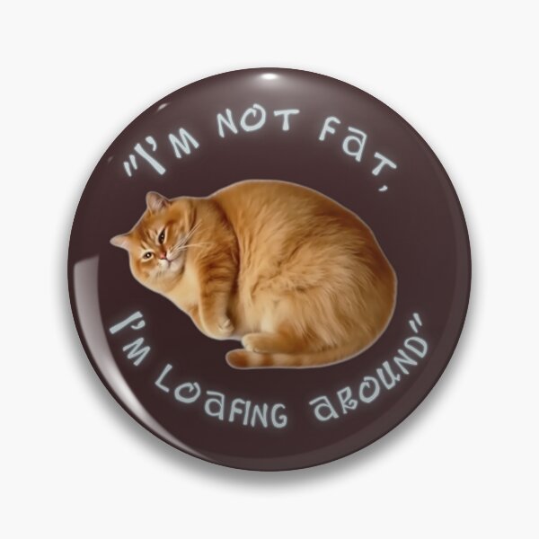 Item preview, I'm Not Fat Loafing Around designed and sold by ZeroContextArt.