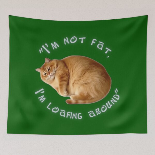 Item preview, I'm Not Fat Loafing Around designed and sold by ZeroContextArt.