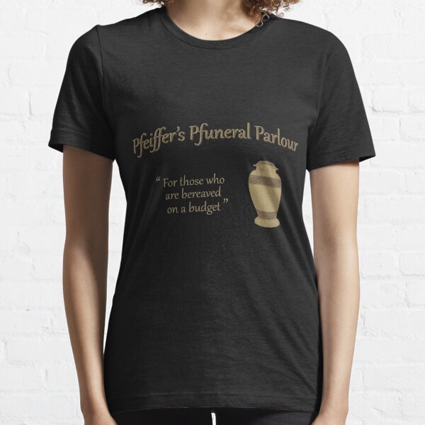 Pfeiffer’s Pfuneral Parlour Essential T-Shirt