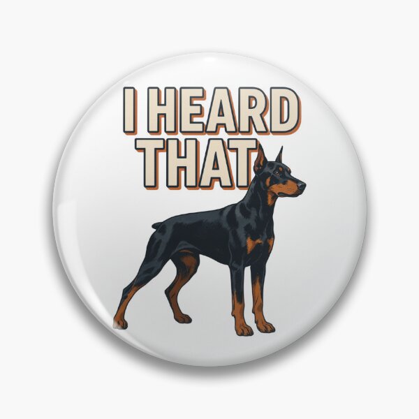 Item preview, Doberman - Funny Dog | I Heard That designed and sold by No Excuses Supply.
