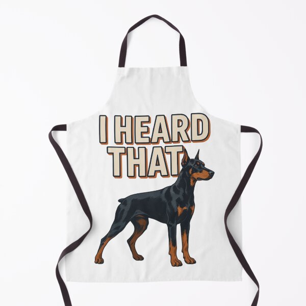 Item preview, Doberman - Funny Dog | I Heard That designed and sold by No Excuses Supply.