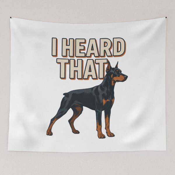 Item preview, Doberman - Funny Dog | I Heard That designed and sold by No Excuses Supply.