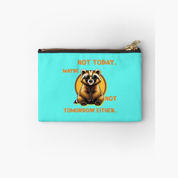Item preview, Not Today Maybe Not Tomorrow Either Raccoon designed and sold by ZeroContextArt.