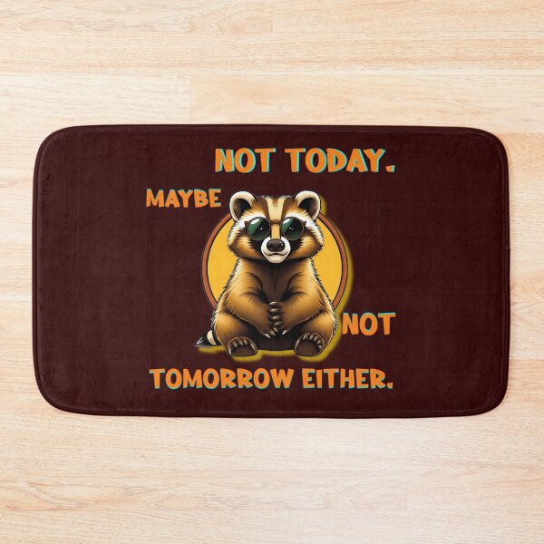 Item preview, Not Today Maybe Not Tomorrow Either Raccoon designed and sold by ZeroContextArt.