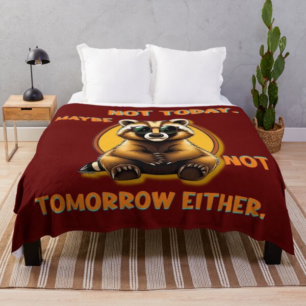 Item preview, Not Today Maybe Not Tomorrow Either Raccoon designed and sold by ZeroContextArt.