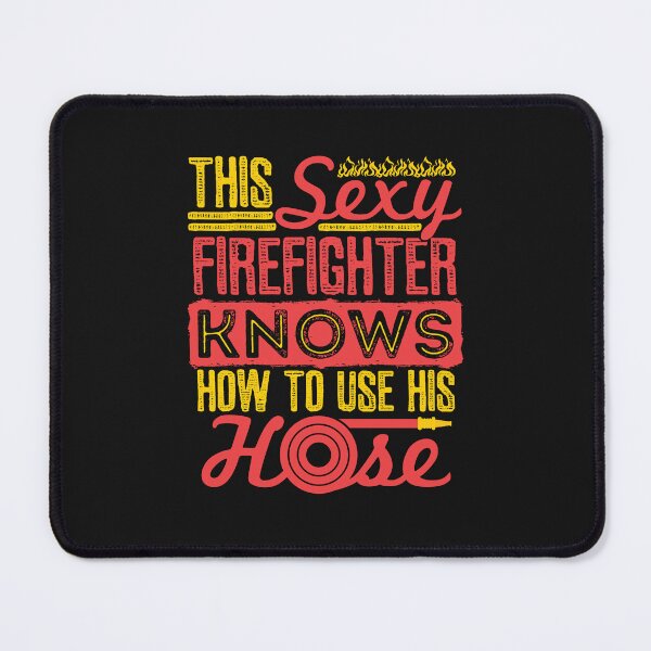 Item preview, Sexy Firefighter Funny Quotes Fireman Gifts designed and sold by jaygo.