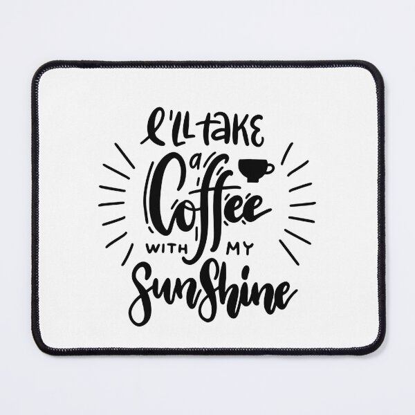 Item preview, I'll Take a Coffee With My Sunshine - Funny Coffee Design designed and sold by walbayzon.