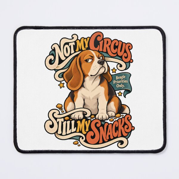 Item preview, Not My Circus Still My Snacks Beagle designed and sold by Tong4130.