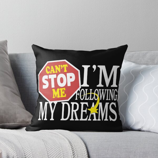 Item preview, Can't Stop Me - I'm Following My Dreams designed and sold by Zerhof.
