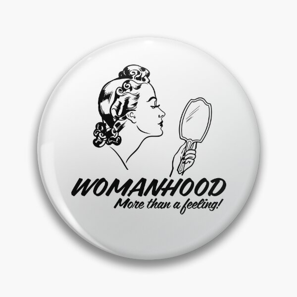 Item preview, Womanhood More Than A Feeling designed and sold by Exerohuhic.