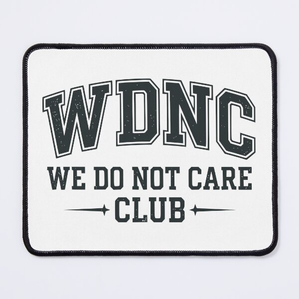 Item preview, We Do Not Care Club designed and sold by Imaginationbeyond.