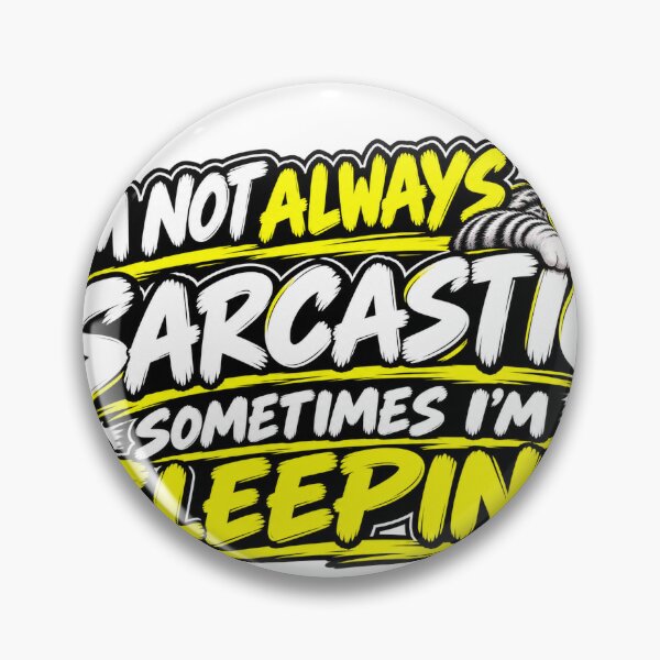 Item preview, I'm Not Always Sarcastic. Sometimes I'm Sleeping designed and sold by Funirama.
