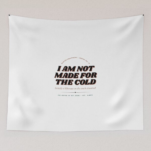 Item preview, I Am Not Made For The Cold Funny Winter Couch Hibernation Retro Typography designed and sold by wildsilencee.