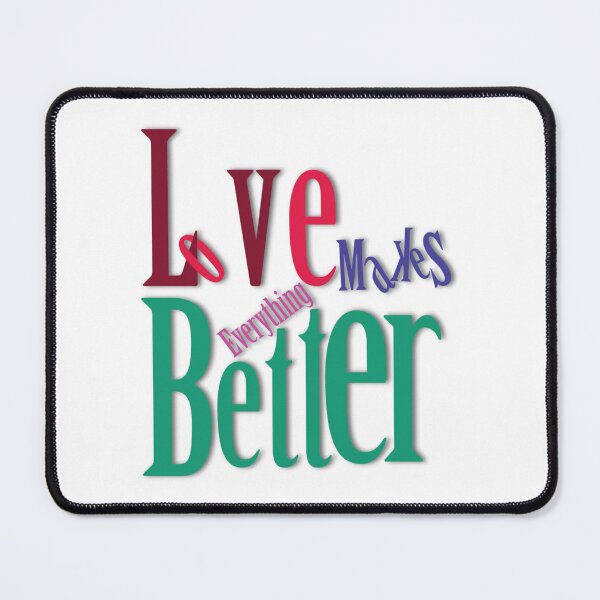 Item preview, Love Makes Everything Better – Romantic Love Quote Design designed and sold by Design Fusion.