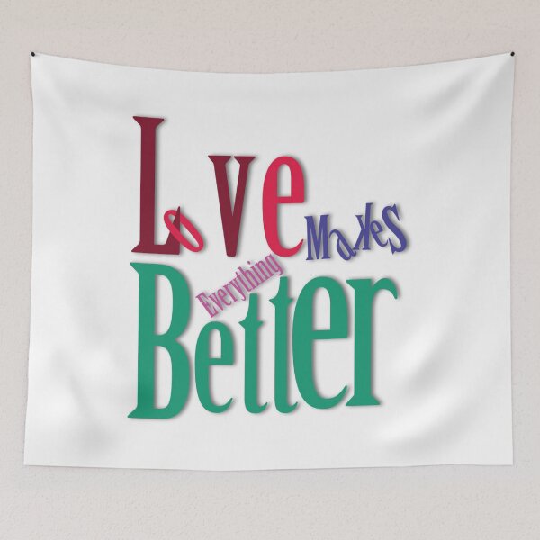Item preview, Love Makes Everything Better – Romantic Love Quote Design designed and sold by Design Fusion.