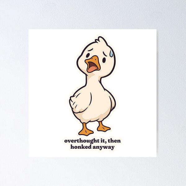 Item preview, Silly Goose Overthought It Then Honked Anyway designed and sold by OuqCreations.