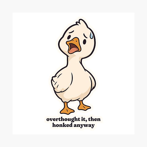 Item preview, Silly Goose Overthought It Then Honked Anyway designed and sold by OuqCreations.