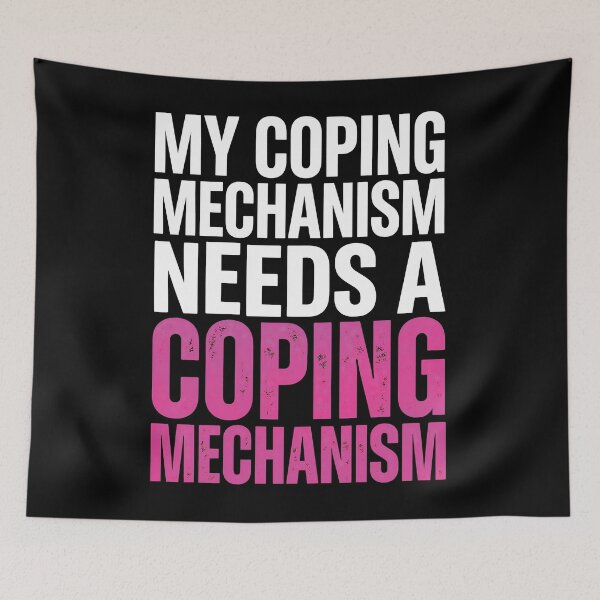 Item preview, My Coping Mechanism Needs a Coping Mechanism Dark Humor designed and sold by Etch-art.