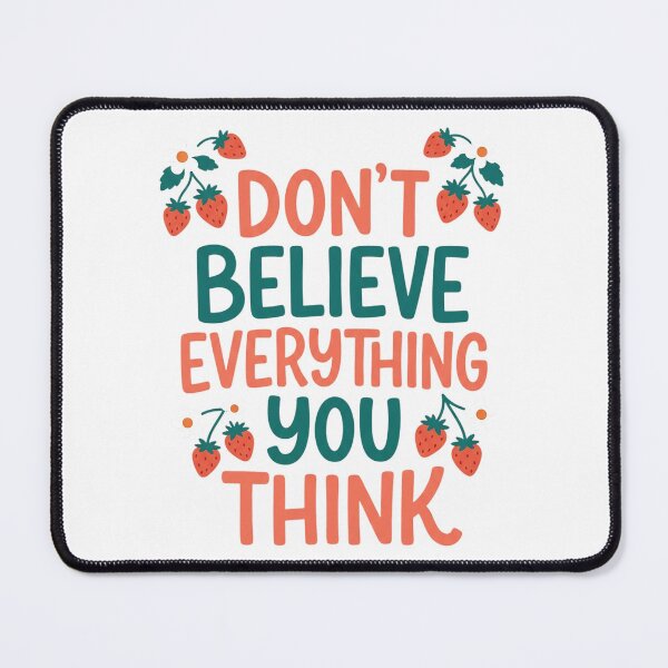 Item preview, Don't Believe Everything You Think Positive Mental Health Strawberry Aesthetic designed and sold by YOUNG DREAM STORE.