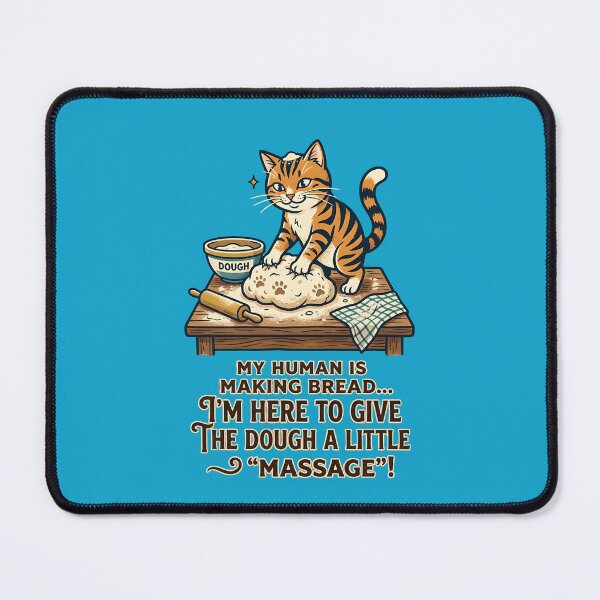 Item preview, I'm here to give the dough a little "massage" - Extraordinary cat designed and sold by ParadoxParadox.