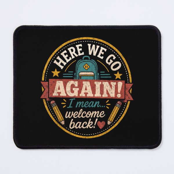 Item preview, Here We Go Again Funny Back to School Quote designed and sold by NoeValdric.