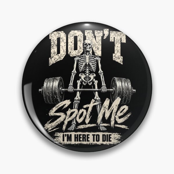 Item preview, Don't Spot Me I'm Here to Die Skeleton Gym Humor designed and sold by NoeValdric.