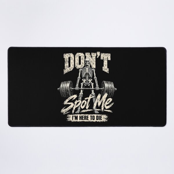 Item preview, Don't Spot Me I'm Here to Die Skeleton Gym Humor designed and sold by NoeValdric.