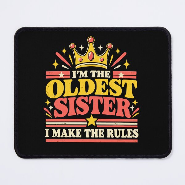 Item preview, I'm The Oldest Sister I Make The Rules Family Oldest Sibling Gift designed and sold by FolkGraphics.