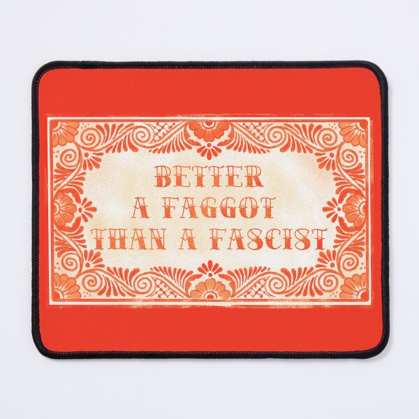 Item preview, Better a faggot than a fascist designed and sold by remerasnerdas.