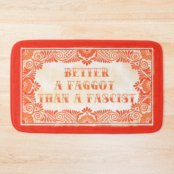 Item preview, Better a faggot than a fascist designed and sold by remerasnerdas.