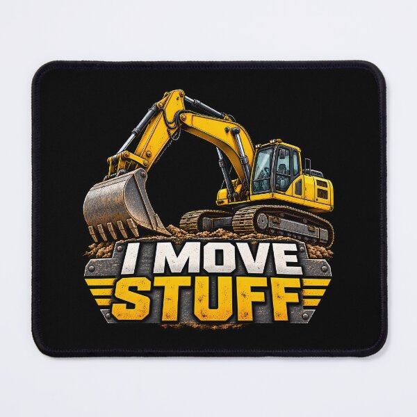 Item preview, I Move Stuff Funny Yellow Excavator Construction Worker Equipment Operator designed and sold by Photo-Sphere101.