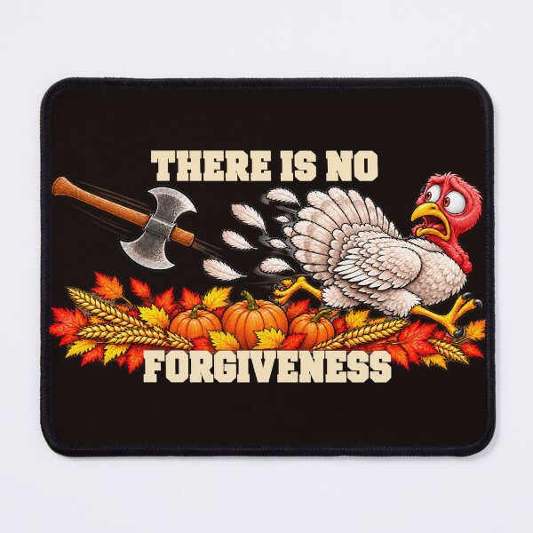 Item preview, Thanksgiving There is No Forgiveness designed and sold by JJShirtz.