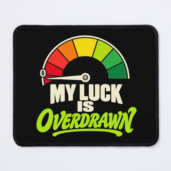 Item preview, My Luck Is Overdrawn Retro Bad Luck Meter designed and sold by POD DYNASTY | Original Print On Demand T-Shirt Graphics.