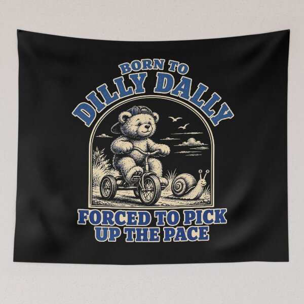 Item preview, Born To Dilly Dally Forced To Pick Up The Pace Funny Relaxed Person Procrastinator Humor designed and sold by FolkGraphics.