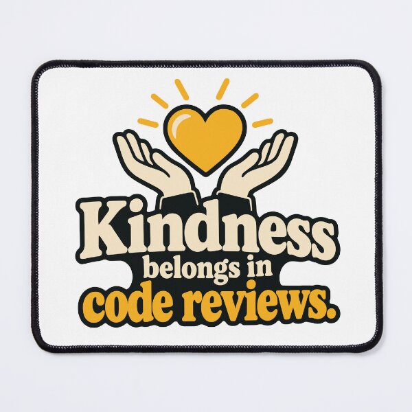 Item preview, Kindness Belongs in Code Reviews T-Shirt designed and sold by ThreadQuirk.