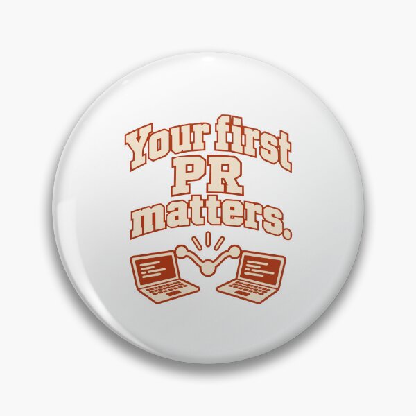 Item preview, Your First PR Matters Open Source Design designed and sold by ThreadQuirk.